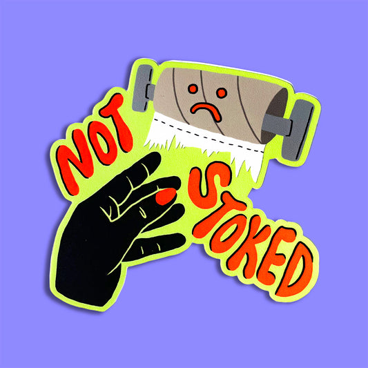 Not Stoked TP Crisis - Vinyl Sticker