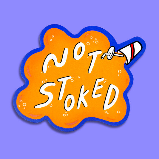 Not Stoked Spillage Vinyl Sticker
